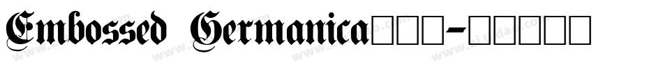 Embossed Germanica手机版字体转换